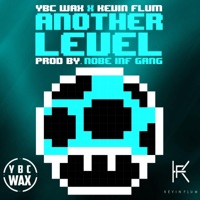 Another Level (feat. Kevin Flum) - Single - YBC Wax