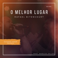 O Melhor Lugar (feat. Marcus Salles) [Ao Vivo] - Single - Rafael Bitencourt