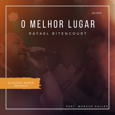 O Melhor Lugar (feat. Marcus Salles) [Ao Vivo] - Single