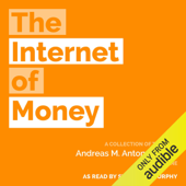 The Internet of Money (Unabridged) - Andreas M. Antonopoulos