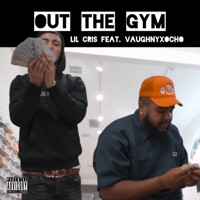 Out the Gym (feat. VaughnyxOcho) - Single - Lil Cris