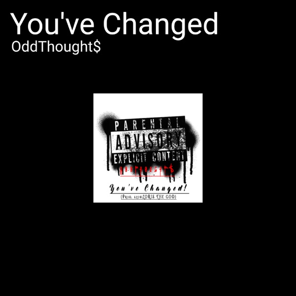 You've Changed (feat. M) - Single - Oddthought$