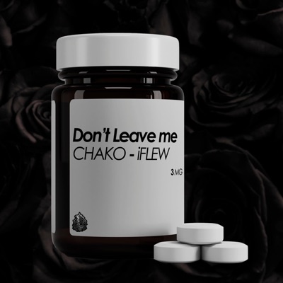 Don't Leave Me (feat. Chako) - Single