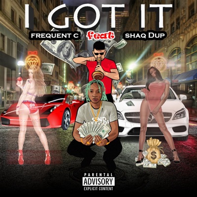 I Got It (feat. Shaq Dup) - Single