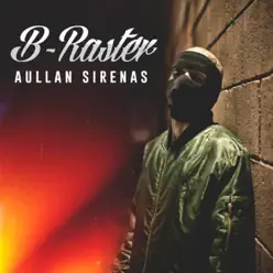 Aullan Sirenas - Single - B Raster