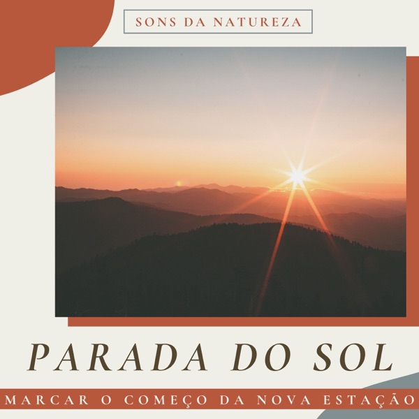 Parada do Sol - Marcar o Começo da Nova Estação com Sons da Natureza