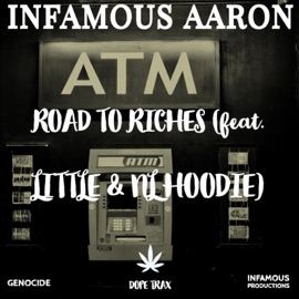 Road to Riches (feat. Little & NL Hoodie) Infamous Aaron