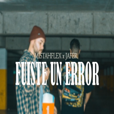 FUISTE UN ERROR (feat. JAFER TISHITA) - Single
