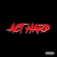 Act Hard (feat. TC Don Dada, Lul D & Ape City Reem) - Single - J-Rack$