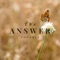 The Answer - Vocable lyrics