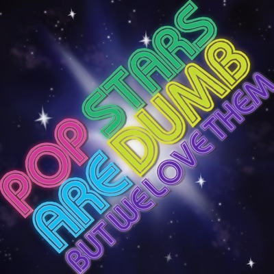 Pop Stars Are Dumb (But We Love Them)