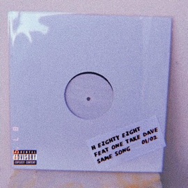Same Song (feat. OneTakeDave) H Eighty Eight