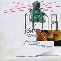 Dear John Cage - Sergey Kuryokhin & Keshavan Maslak