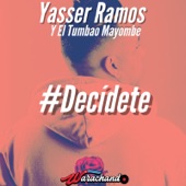 Yasser Ramos Y El Tumbao Mayombe - #Decidete