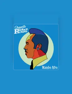 Orquesta de Pérez Pradoを聴いたり、ミュージックビデオを鑑賞したり、経歴やツアー日程などを確認したりしましょう！