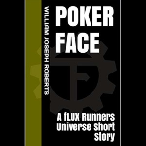 Poker Face: A fLUX Runners Universe Short Story (Unabridged)