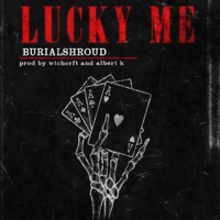 Lucky Me - Single - burialshroud