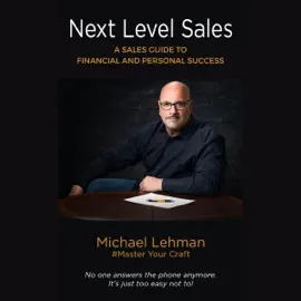 Next Level Sales: A Sales Guide to Financial and Personal Success (Unabridged)