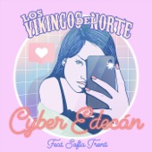 Los Vikingos Del Norte - Cyber Edecán (feat. Sofía Trenti)