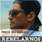 Rebelarnos (Deela Rmx Instrumental) - Paco Mendoza & Deela lyrics