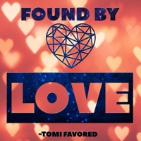 Found by Love - Single - Tomi Favored