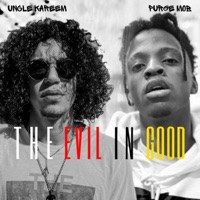 The Evil in Good - Single - Uncle Kareem & Purge Mob
