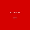 All My Life - Single