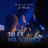 Tu es ma source (Live) - Dan Luiten & Mirella