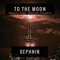 To the Moon (Dubious Thoughts Remix) - Dephnik lyrics