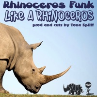 Like a Rhinoceros - Single - Rhinoceros Funk & Tone Spliff