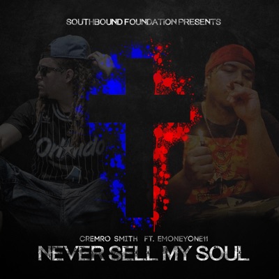 Never Sell My Soul (feat. Emoneyone11) - Single