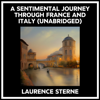 A Sentimental Journey Through France And Italy (Unabridged) - Laurence Sterne