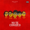 No Te Conozco (feat. Casper Magico) - Single