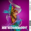 Be Somebody - Single