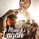 Man Ki Lagan feat Kashan Admani Single