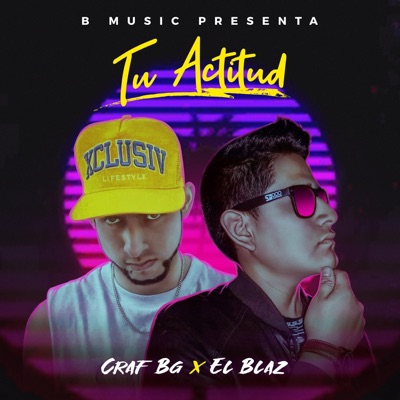 Tu Actitud (feat. Craf Bg) - Single