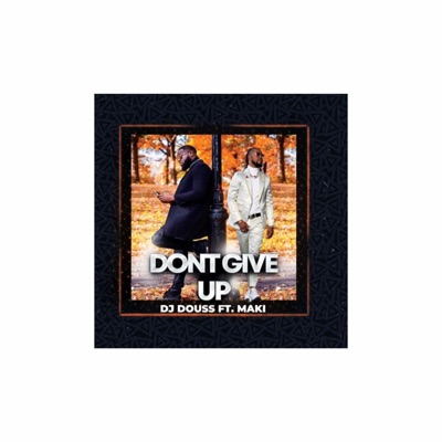 Don't Give Up (feat. Maki) - Single