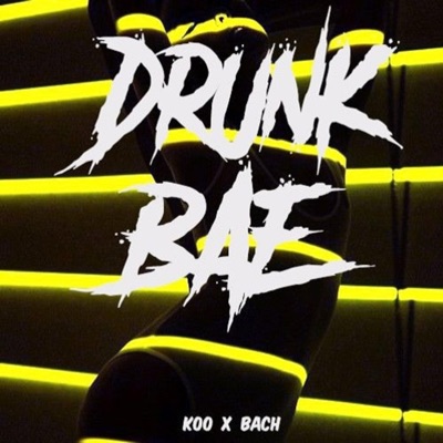 Drunk Bae (feat. Bach) - Single