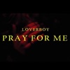 Pray for Me - Single