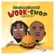 Work Chop feat Duzie Jay Single