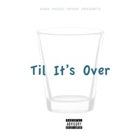 Til It's Over (feat. Positive & Pronto) - Single - Swishmb
