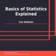 Basics of Statistics Explained - Can Akdeniz & Introbooks Team