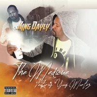 The Medicine (feat. Yung Martez) - Single - King Dayly