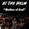 Mother of God - At the Helm lyrics