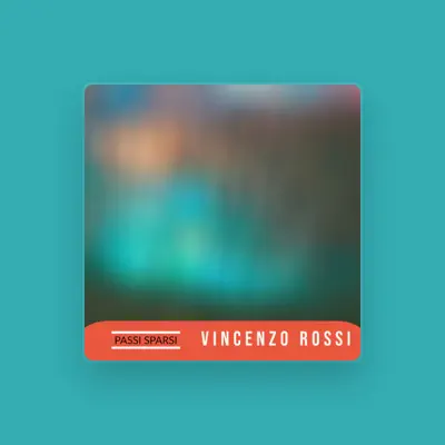 Listen to Vincenzo Rossi, watch music videos, read bio, see tour dates & more!