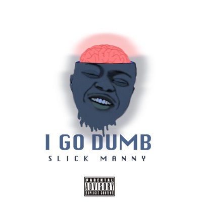 I Go Dumb - Single