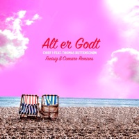 Alt er Godt (feat. Thomas Buttenschøn) [Freisig & Comaro Remixes] - EP - Chief 1