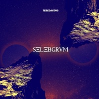 Selebgrvm - Single - Tebedayeng