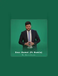 Ακούστε περιεχόμενο από Zaur Kamal, παρακολουθήστε μουσικά βίντεο, διαβάστε το βιογραφικό, δείτε ημερομηνίες περιοδείας, και πολλά ακόμη!