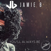 You'll Always Be - Single - Jamie B